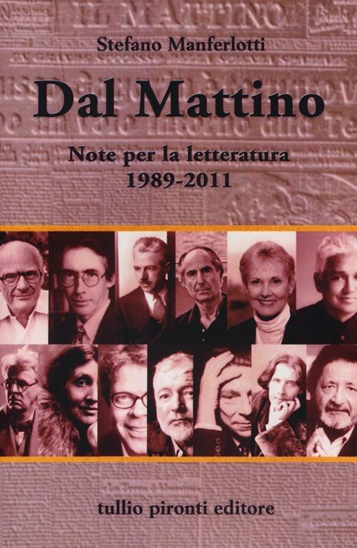 Dal Mattino. Note per la letteratura 1989-2011 - Stefano Manferlotti - copertina