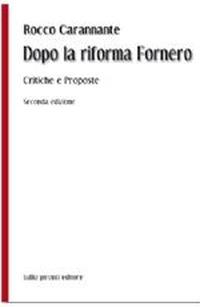 Dopo la riforma Fornero. Critiche e proposte - Rocco Carannante - copertina