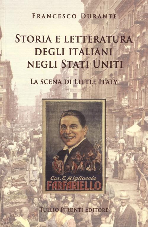 Storia e letteratura degli italiani negli Stati Uniti. La scena di Little Italy - Francesco Durante - copertina