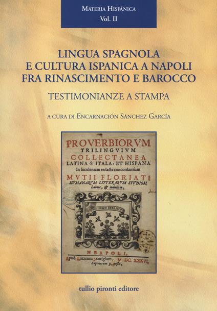 Lingua spagnola e cultura ispanica a Napoli fra Rinascimento e barocco: testimonianze a stampa - copertina