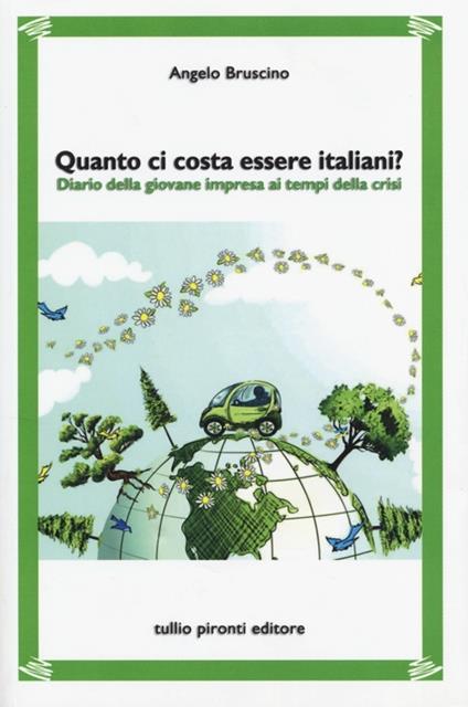 Quanto ci costa essere italiani? Diario della giovane impresa ai tempi della crisi - Angelo Bruscino - copertina