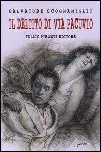 Il delitto di via Pacuvio - Salvatore Scognamiglio - copertina