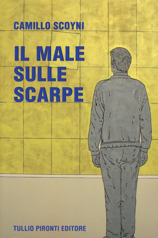 Il male sulle scarpe - Camillo Scoyni - copertina