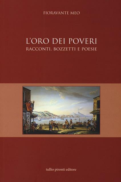 L'oro dei poveri. Racconti, bozzetti e poesie - Meo Fioravante - copertina