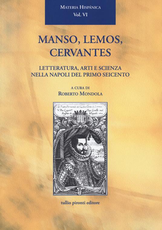Manso, Lemos, Cervantes. Letteratura, arti e scienza nella Napoli del primo Seicento - copertina