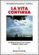 Libro La vita continua. La dimensione in cui vivono i ragazzi della luce Rosanna Romagnoli Torresi
