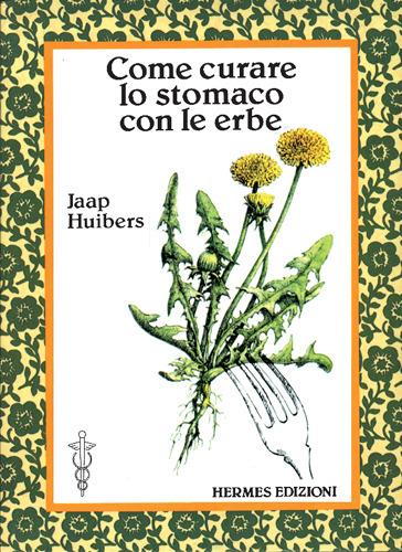 Come curare lo stomaco con le erbe - Jaap Huibers - copertina