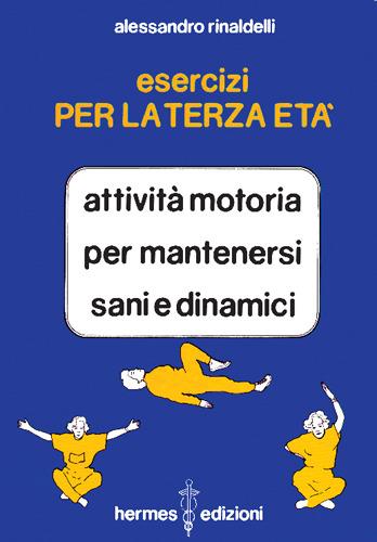 Esercizi per la terza età - Alessandro Rinaldelli - copertina