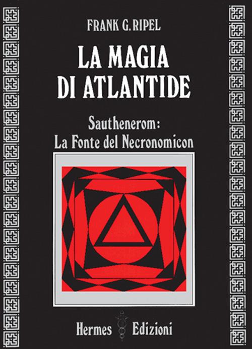 La magia di Atlantide. Sautheneron: la fonte del Necronomicon - G. Frank Ripel - copertina