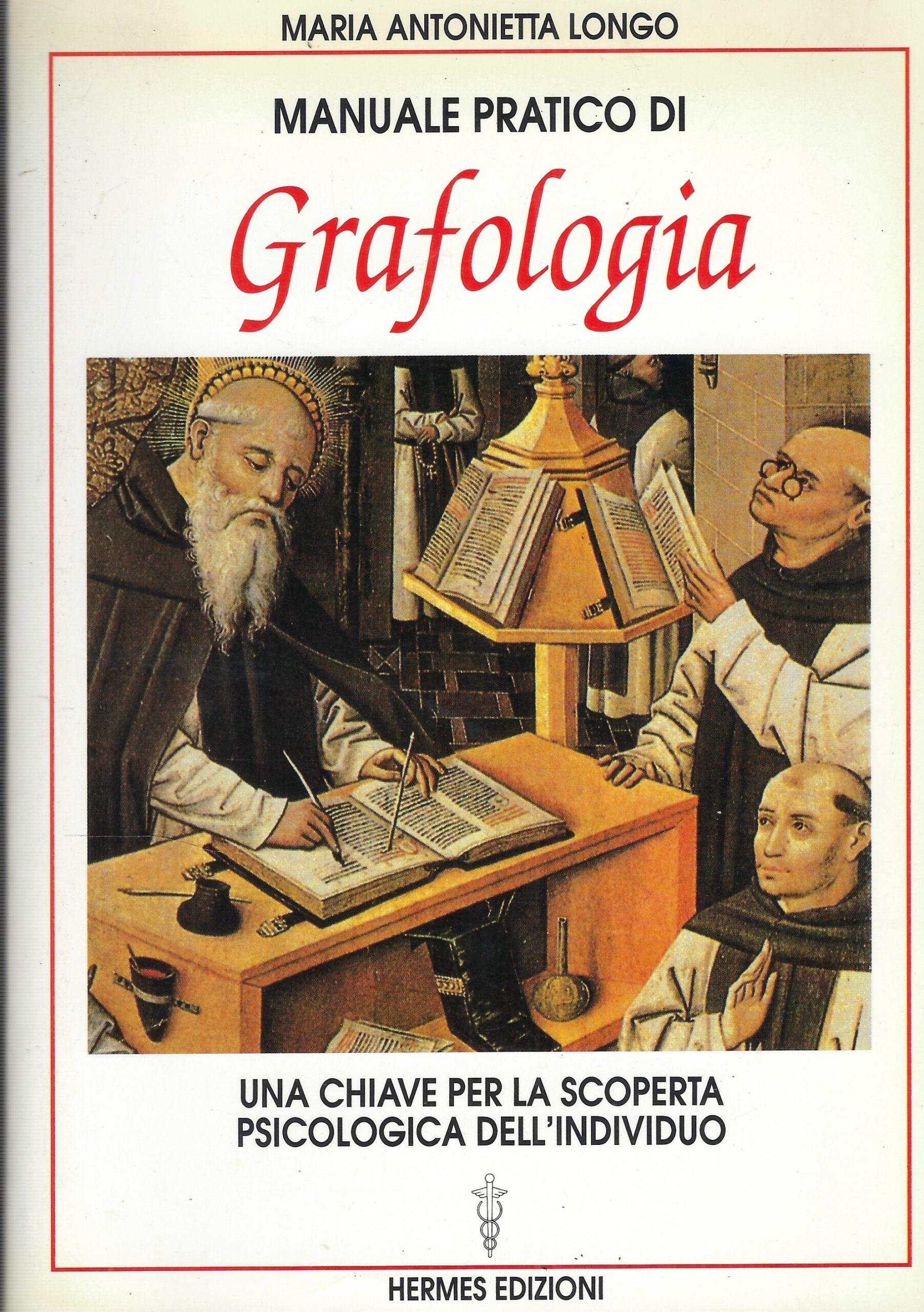Manuale pratico di grafologia. Una chiave per la conoscenza psicologica dell'individuo