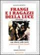 Frangi e i ragazzi della luce. Una vittoria sulla morte