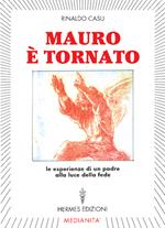 Mauro è tornato. Le esperienze di un padre alla luce della fede
