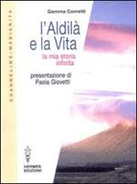 L' aldilà e la vita. La mia storia infinita