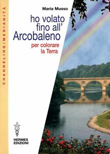 Ho volato fino all'arcobaleno