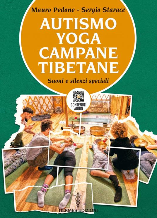 Autismo, yoga, campane tibetane. Suoni e silenzi speciali. Con QR code - Mauro Pedone,Sergio Starace - ebook