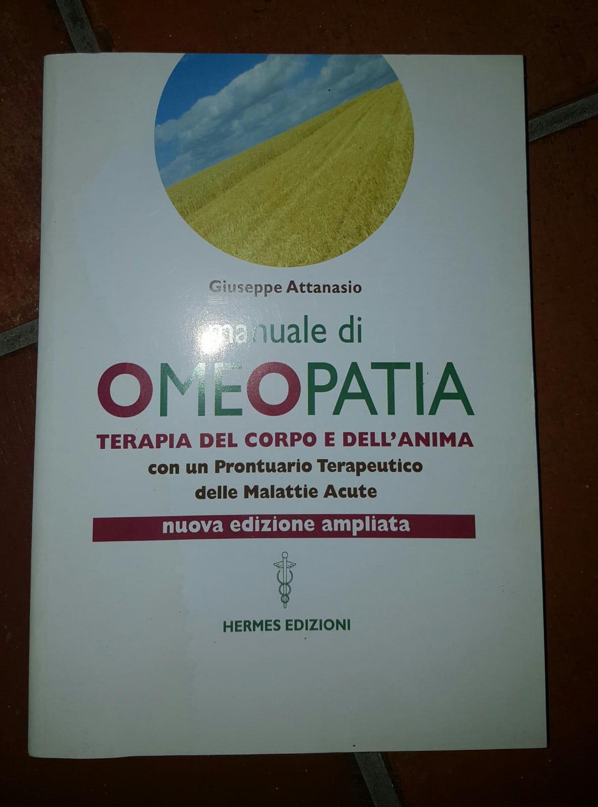 Manuale di omeopatia. Terapia del corpo e dell'anima. Con un prontuario terapeutico delle malattie acute