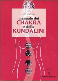 Manuale dei chakra e della Kundalini - John Mumford - copertina