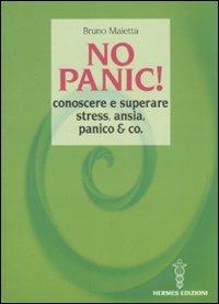 No panic! Conoscere e superare stress, ansia, panico & co. - Bruno Maietta - copertina