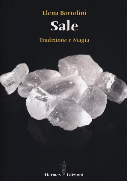 Sale. Tradizione e magia - Elena Bortolini - copertina