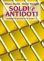 Soldi e antidoti. Strategie di successo in 36 mosse + 1