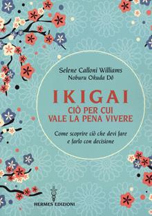 Ikigai, ciò per cui vale la pena vivere