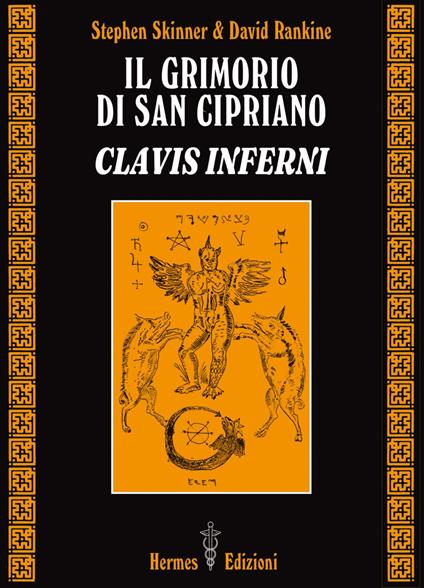 Il grimorio di san Cipriano. Clavis inferni - David Rankine,Stephen Skinner,Alessio Rosoldi - ebook