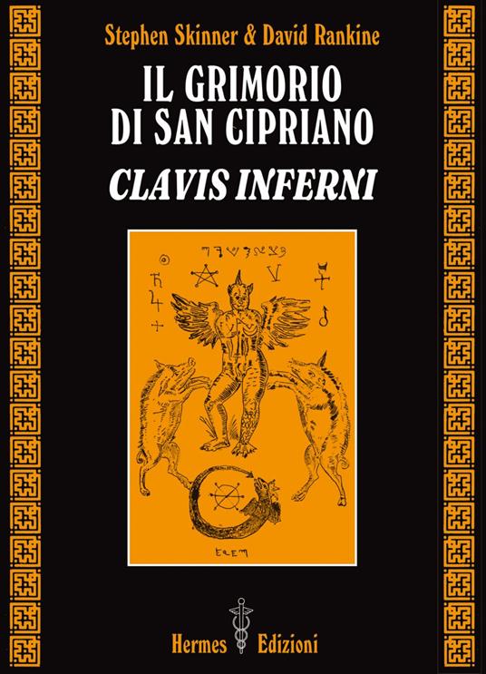 Il grimorio di san Cipriano. Clavis inferni - David Rankine,Stephen Skinner,Alessio Rosoldi - ebook