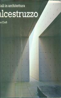 Calcestruzzo. Ediz. illustrata