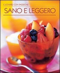 Sano e leggero. Ediz. illustrata - copertina