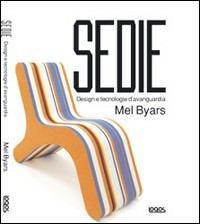 Sedie. Design e tecnologie d'avanguardia - Mel Byars - copertina