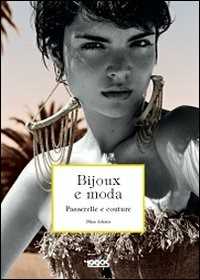 Libro Bijoux e moda. Passerelle e couture. Ediz. illustrata Maia Adams