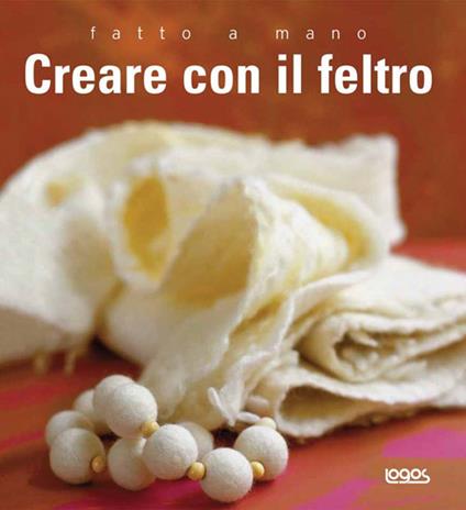 Fatto a mano. Creare con il feltro - Murdoch Books - copertina