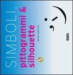 Simboli, pittogrammi & silhouette. Con CD-ROM