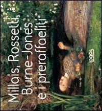 Millais, Rossetti, Burne-Jones e i preraffaelliti - Michael Robinson,Yvonna Januszewska - copertina