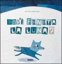 Dov'è finita la luna? Ediz. illustrata - Mario Catelli - copertina
