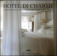 Hotel di charme. Ediz. italiana, inglese, tedesca e spagnola - copertina