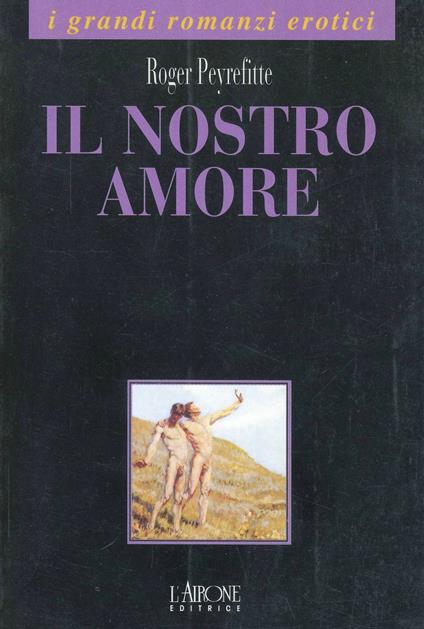 Il nostro amore - Roger Peyrefitte - copertina