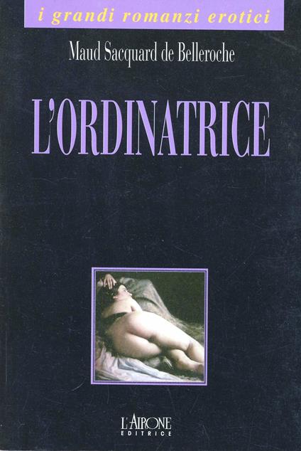 L' ordinatrice. Diario intimo di una donna - Maud Jacquard de Belleroche - copertina