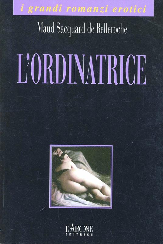 L' ordinatrice. Diario intimo di una donna - Maud Jacquard de Belleroche - copertina