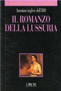 Il romanzo della lussuria - Anonimo inglese del XIX secolo - copertina