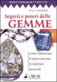 Segreti e poteri delle gemme. Come trasformare le pietre preziose in talismani personali - Enzo Acampora - copertina