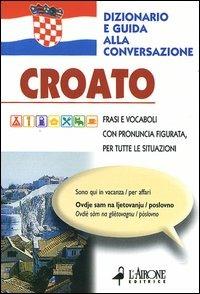 Croato. Dizionario e guida alla conversazione - Sanja Pokrajac - copertina