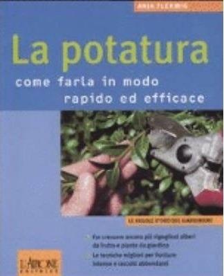 La potatura. Come farla in modo rapido ed efficace - Anja Flehmig - 3