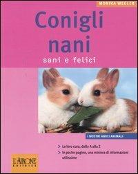 Conigli nani. Sani e felici - Monika Wegler - copertina