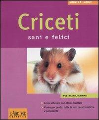 Criceti sani e felici. Ediz. illustrata - Monika Lange - copertina