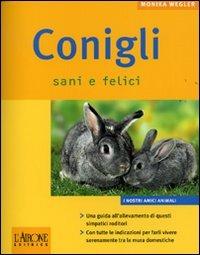 Conigli sani e felici - Monika Wegler - copertina
