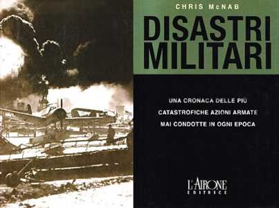 Libro Disastri militari Chris McNab
