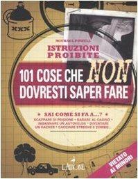 Istruzioni proibite. 101 cose che non dovresti saper fare - Michael Powell - copertina