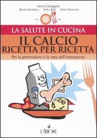 Il calcio ricetta per ricetta. Per la prevenzione e la cura dell'osteoporosi - 2