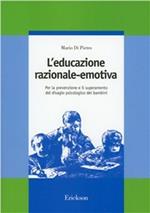 L'educazione razionale-emotiva. Per la prevenzione e il superamento del disagio psicologico dei bambini